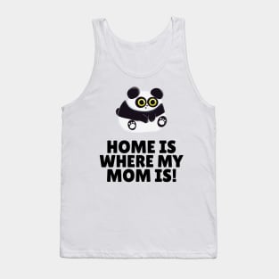 mothers day design, cute mothers day gift, gift from daughter, gift for mom, mom mug, cute mom mug, home is where mom is, gift for mom, mom Tank Top